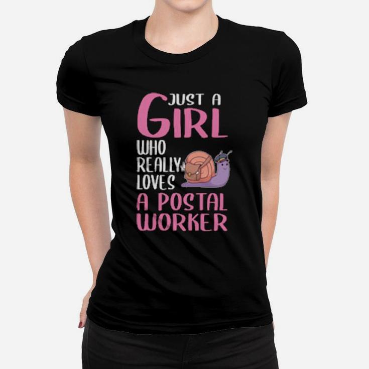 Postman Snail Just A Girl Who Really Loves A Postal Worker Women T-shirt