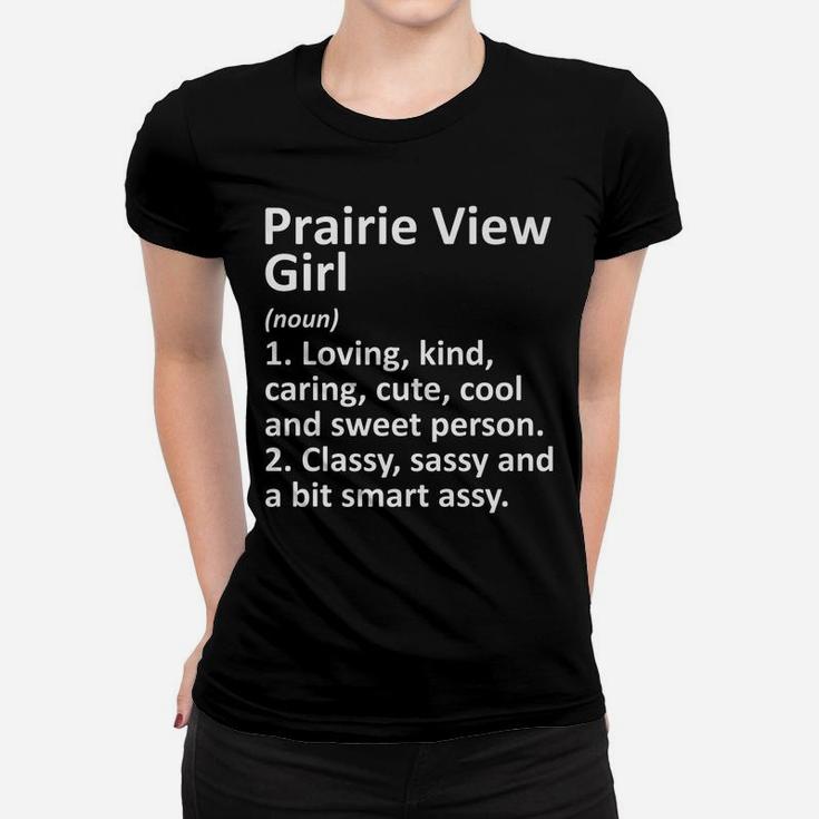 Prairie View Girl Tx Texas Funny City Home Roots Gift Women T-shirt