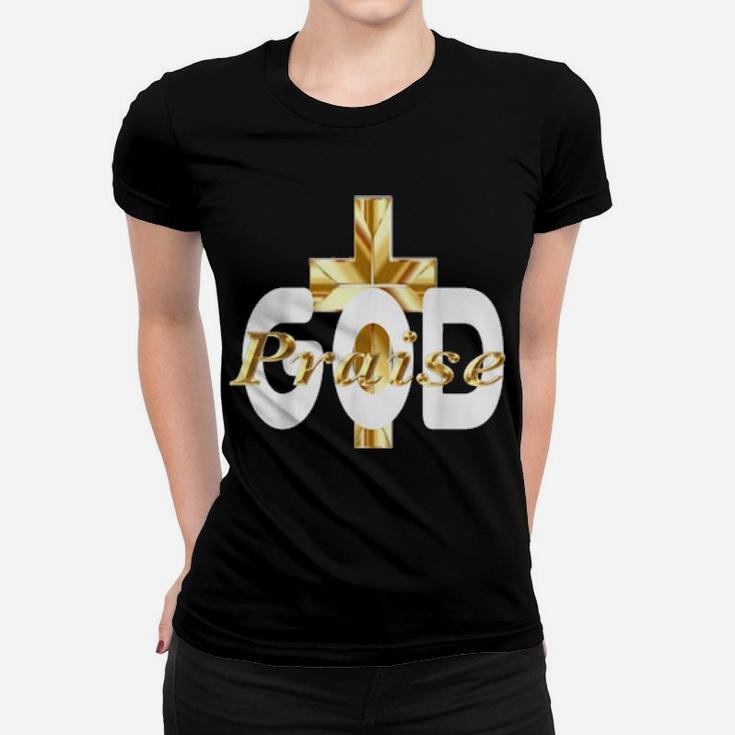 Praise God Religious Women T-shirt