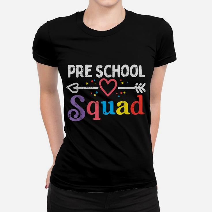 Pre School Squad First Day Of Preschool Boys Girls Teacher Women T-shirt