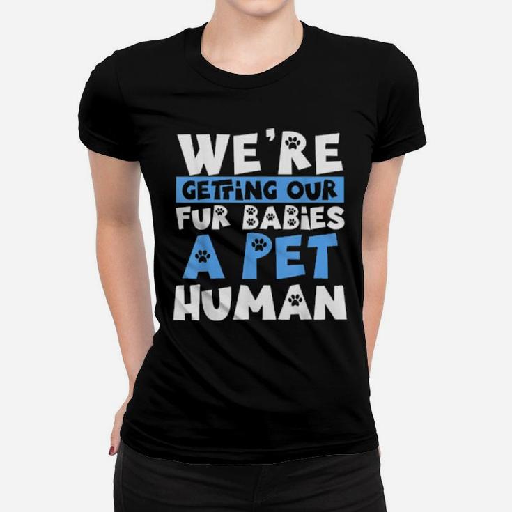 Pregnancy Announcement Joke Fur Babies A Pet Human Women T-shirt