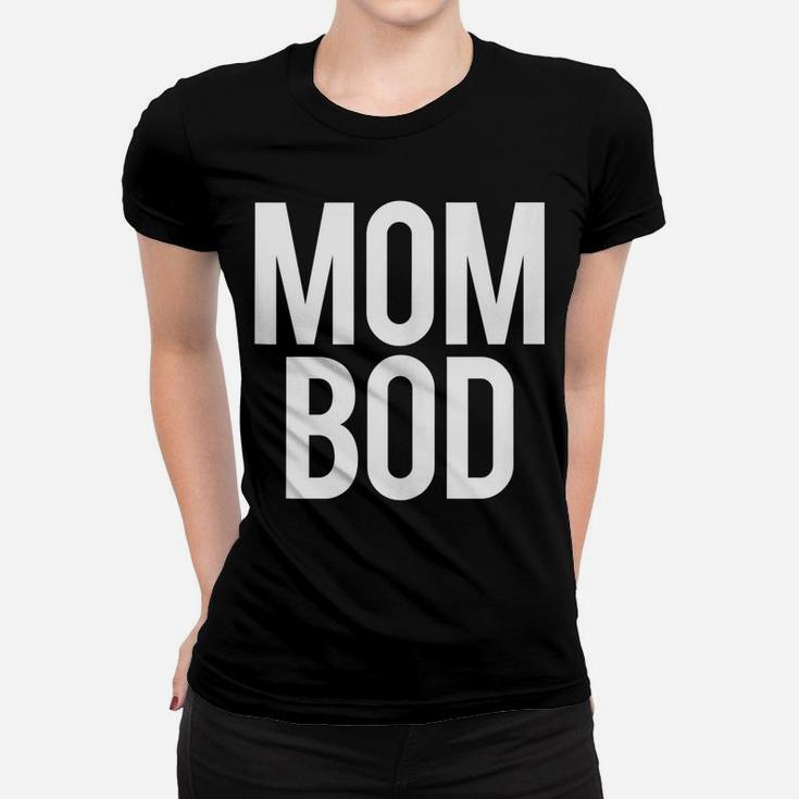 Proud Mom Bod Funny Gym Workout Saying Running Womens Gift Women T-shirt