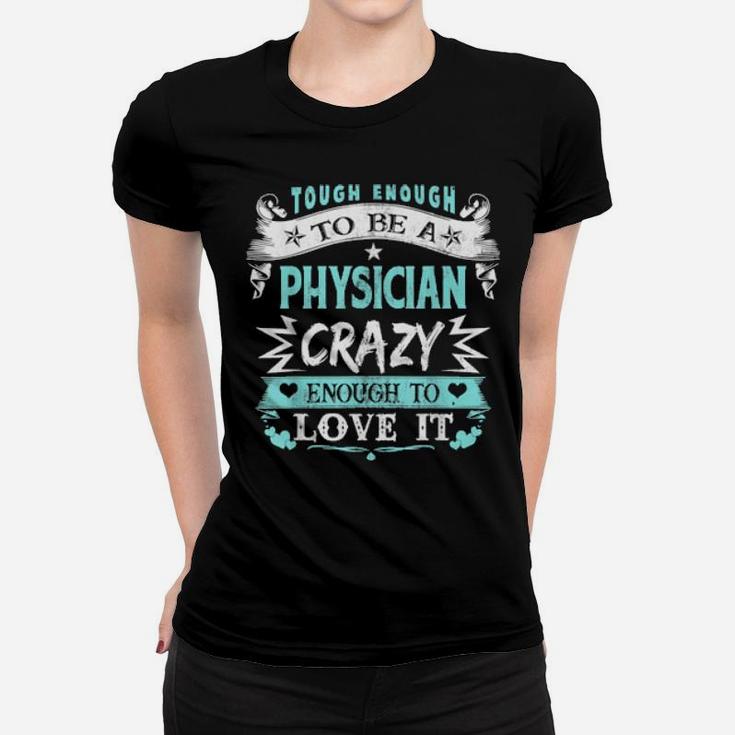 Proud Physician Inspirational Quotes Bday Xmas Women T-shirt