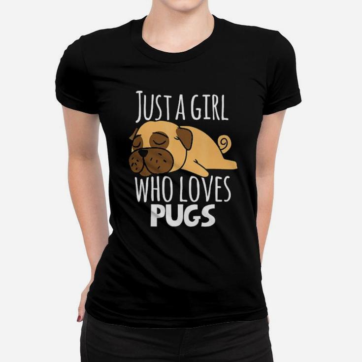 Pug   Just A Girl Who Loves Pugs  Gift Women T-shirt