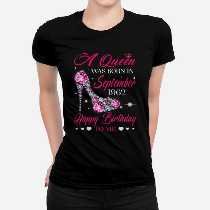 Queens 58Th Birthday Gift Queens Are Born In September 1962 Women T-shirt