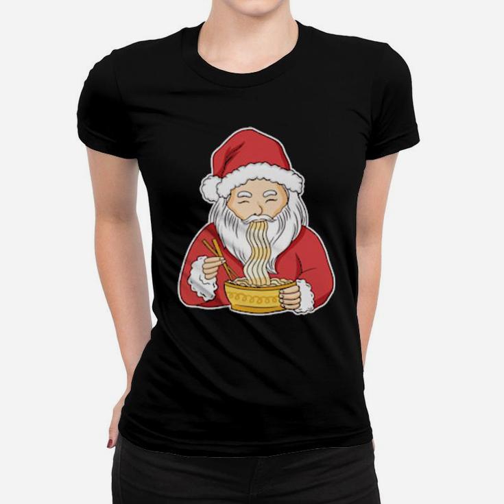 Ramen Santa Santa Claus Eating Ramen Women T-shirt