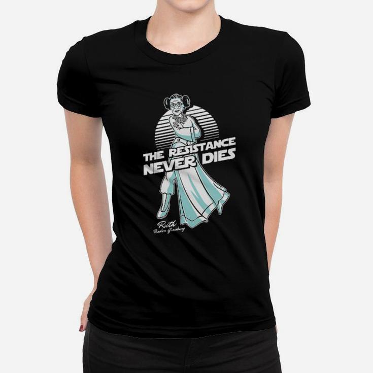 Rbg The Resistance Never Dies Women T-shirt