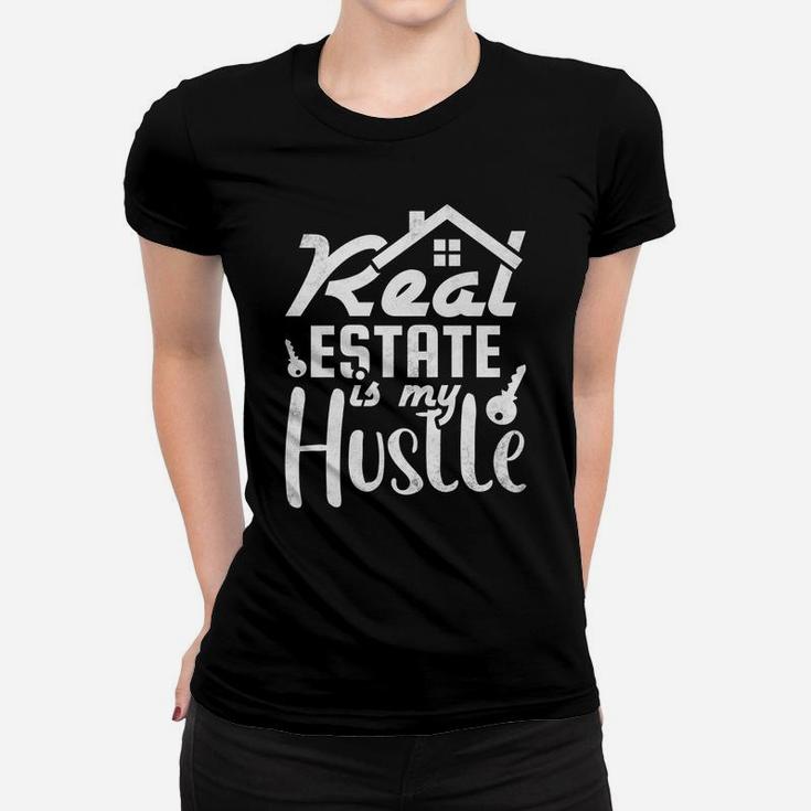 Real Estate Is My Hustle, Realtor Women T-shirt