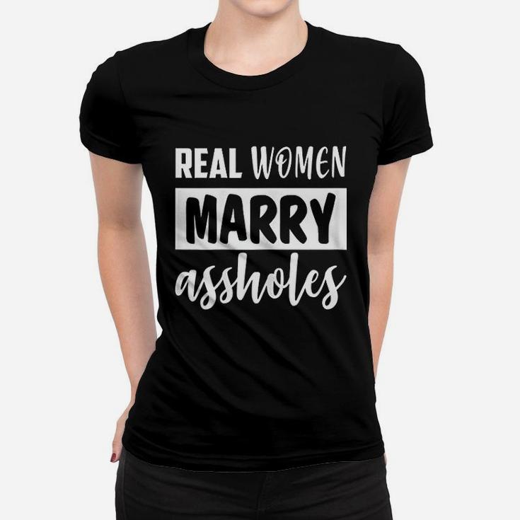 Real Women Marry Funny Women T-shirt
