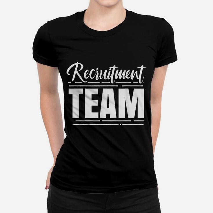 Recruitment Team Hr Recruiters Recruiter Headhunter Women T-shirt