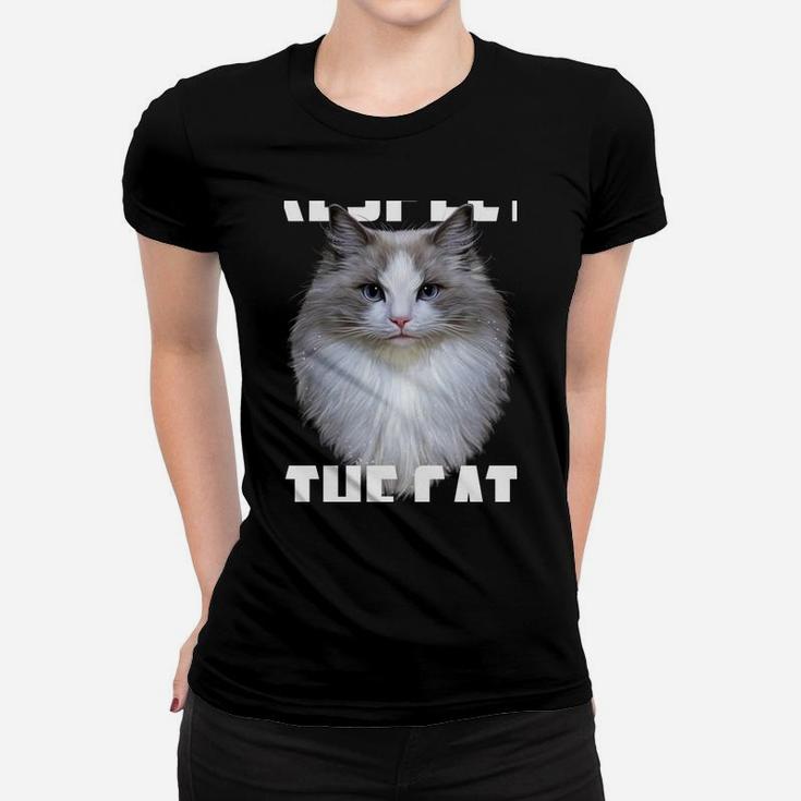 Respect The Cat Feline Lovers Kitten Adorable Kitty Novelty Women T-shirt