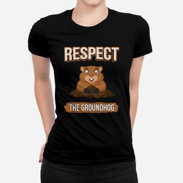 Respect The Groundhog Cute Groundhog Animals Gift Women T-shirt