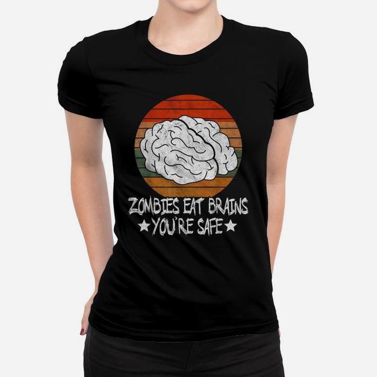 Retro Vintage Zombies Eat Brains You're Safe Sarcastic Gift Women T-shirt