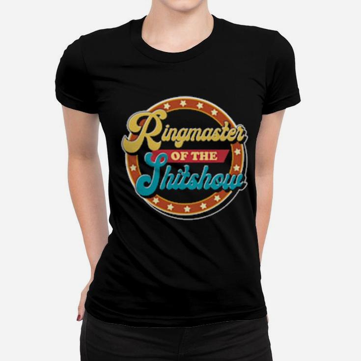 Ringmaster Of The Shitshow Women T-shirt