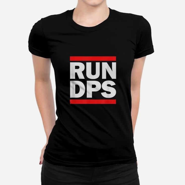 Run Dps  Damage Per Second Raiding And Mmo Women T-shirt