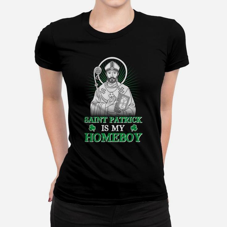 Saint Patrick Is My Homeboy Funny Shamrock St Patrick's Day Women T-shirt