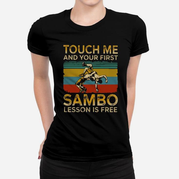 Sambo Lesson Is Free ,Touch Me And Your First Vintage Women T-shirt