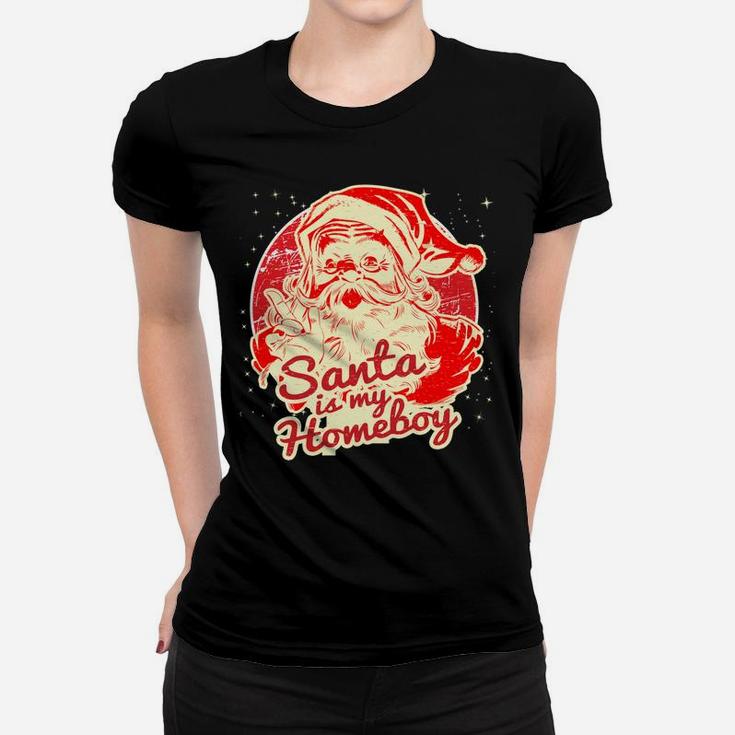 Santa Is My Homeboy Retro Vintage Santa Claus Women T-shirt