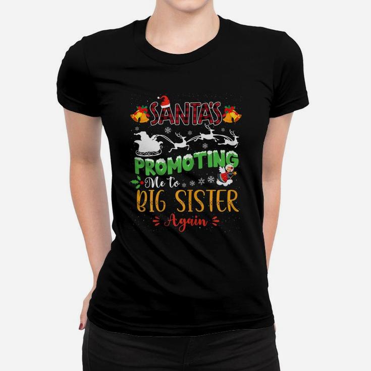Santa's Promoting Me To Big Sister Christmas Coming Big Sis Women T-shirt
