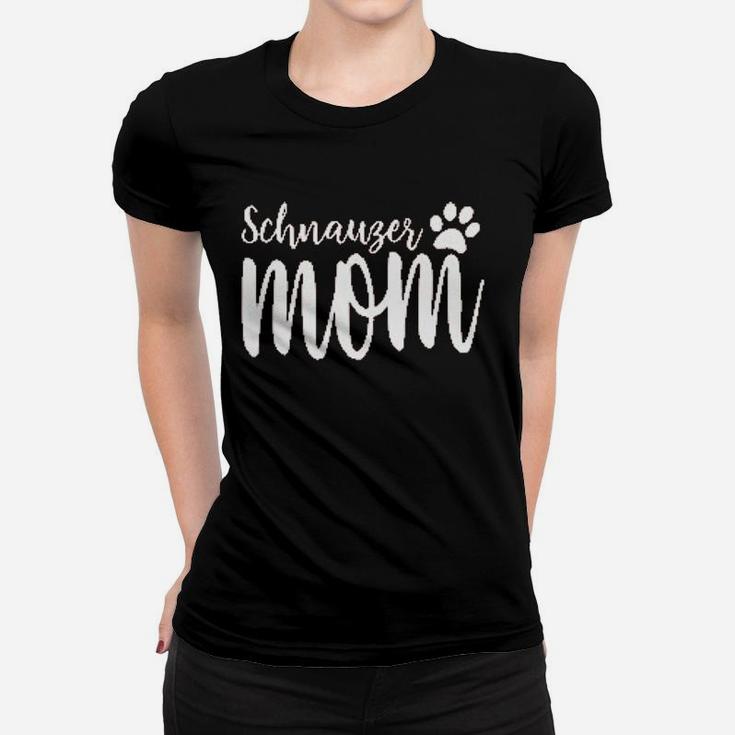 Schnauzer Mom Dog Lover Women T-shirt