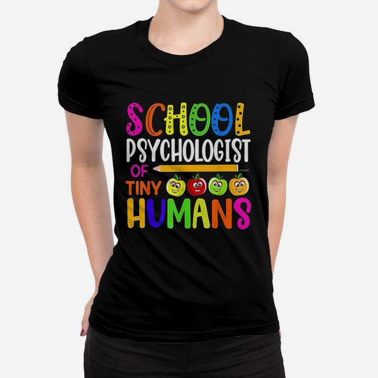 School Psychologist Of Tiny Humans Women T-shirt