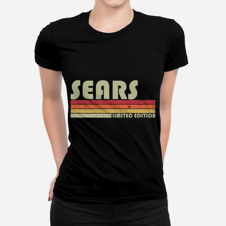 Sears Surname Funny Retro Vintage 80S 90S Birthday Reunion Women T-shirt