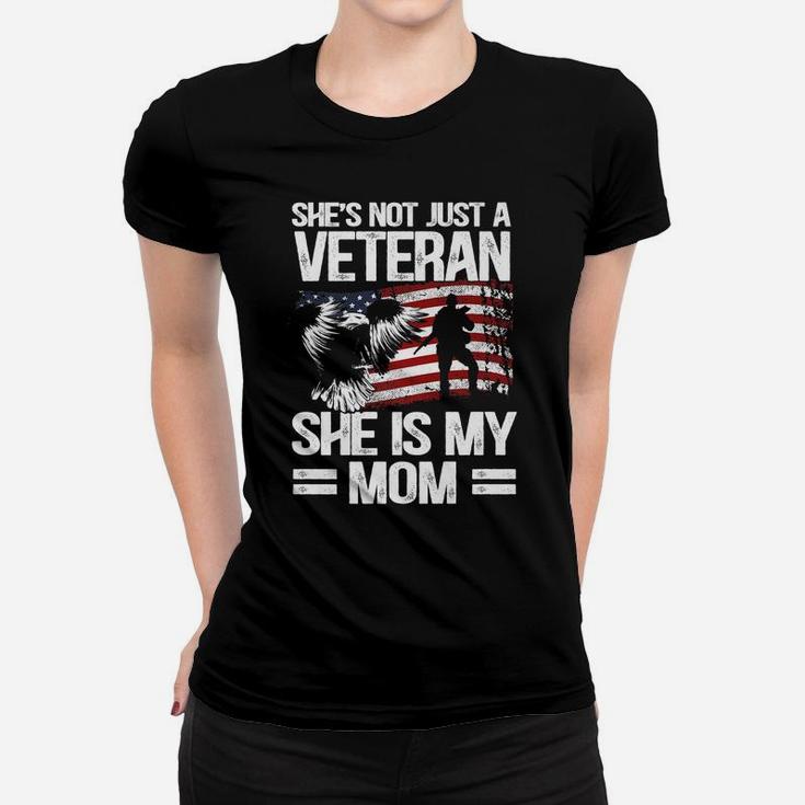 She's Not Just A Veteran She Is My Mom Women T-shirt