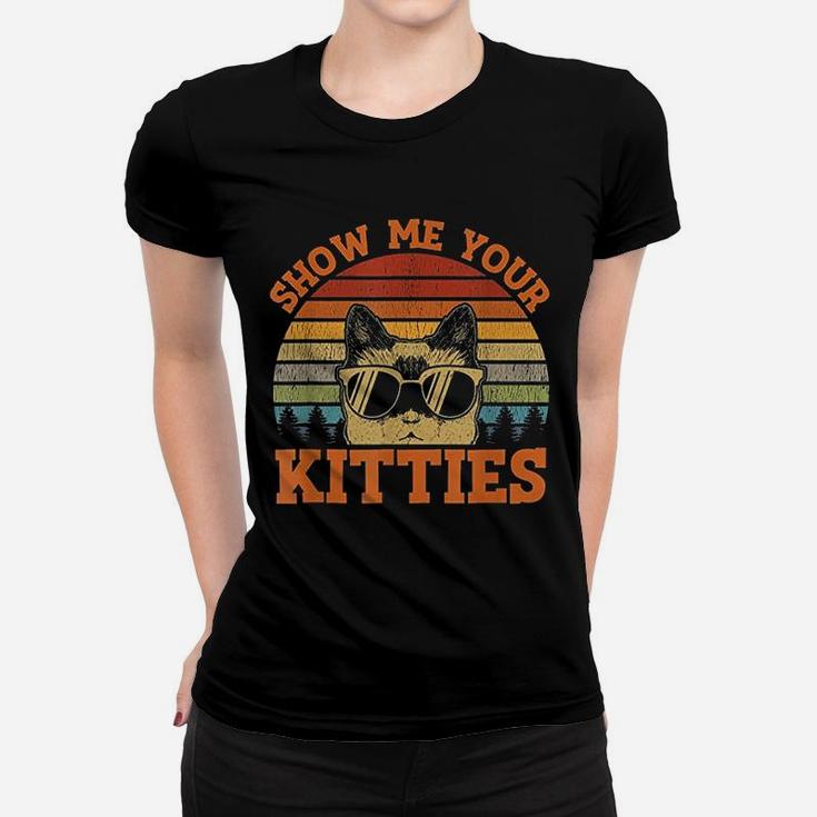 Show Me Your Kitties Funny Cat Lover Vintage Retro Sunset Women T-shirt