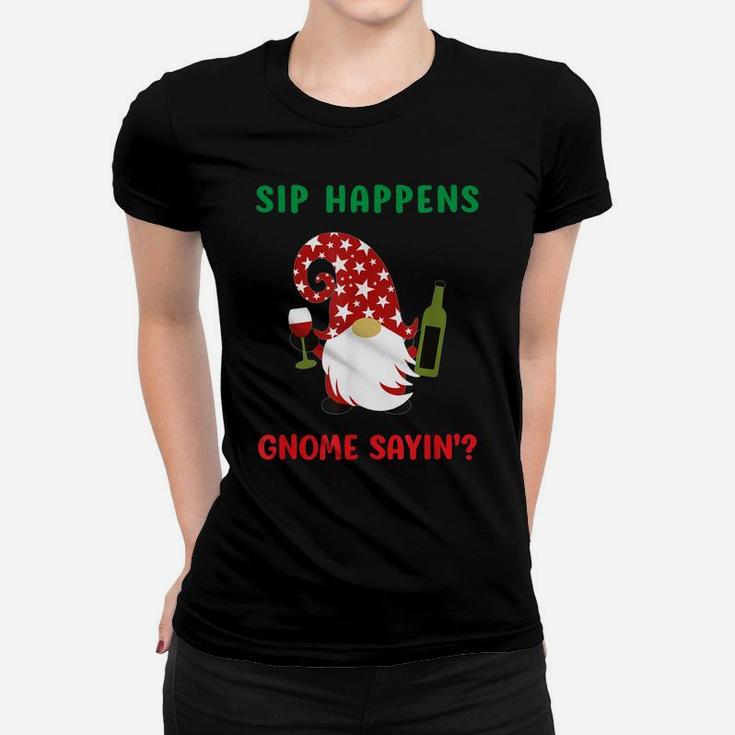 Sip Happens Wine Drinking Gnome Saying Funny Christmas Gift Women T-shirt
