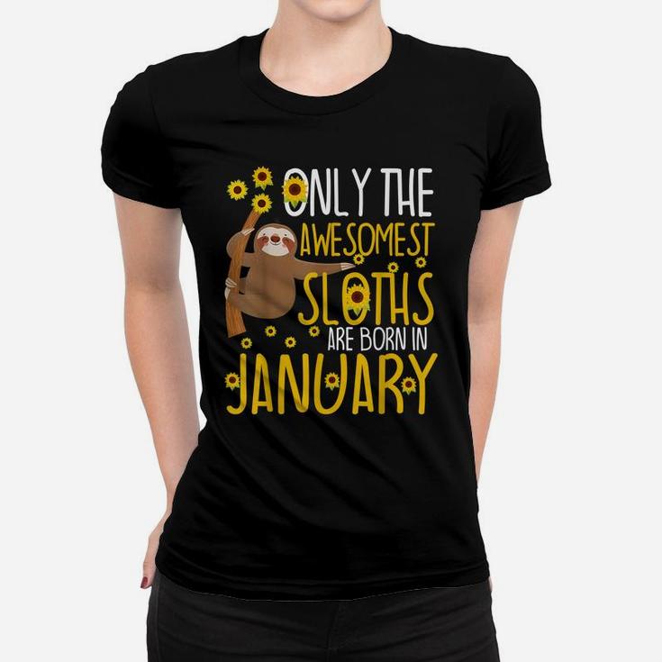 Sloth January Birthday Funny 10Th 11Th 12Th Cute Gag Gift Women T-shirt
