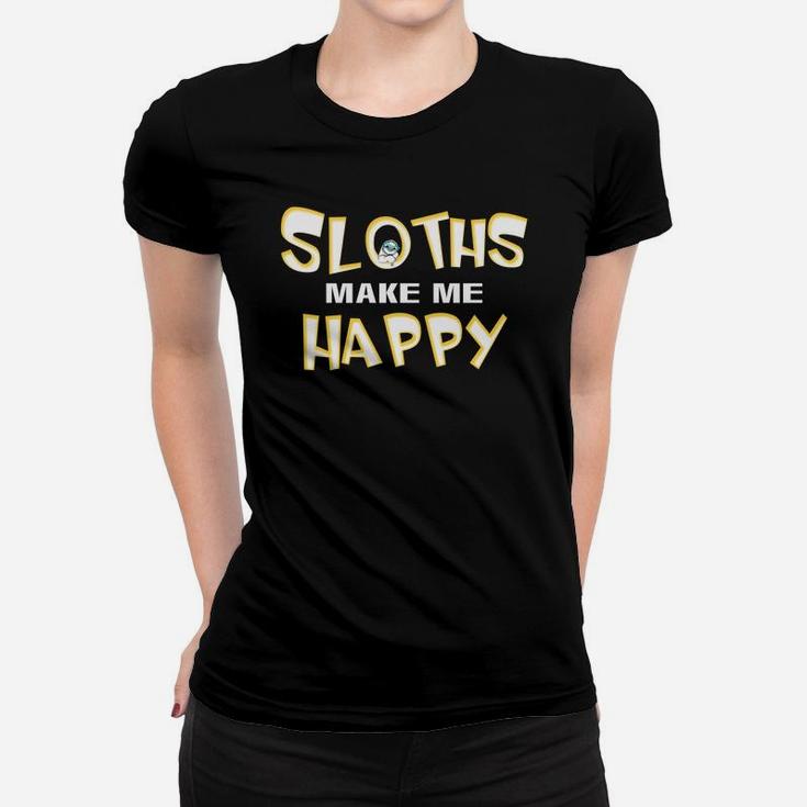 Sloths Make Me Happy Funny Sloth Women T-shirt