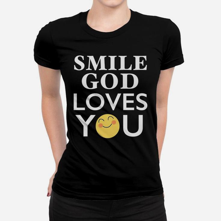 Smile God Loves You Women T-shirt