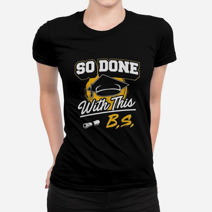 So Done With This Women T-shirt