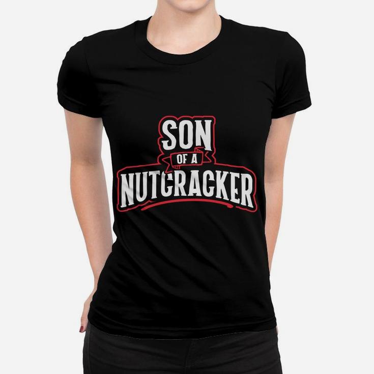 Son Of A Nutcracker Funny Christmas Women T-shirt