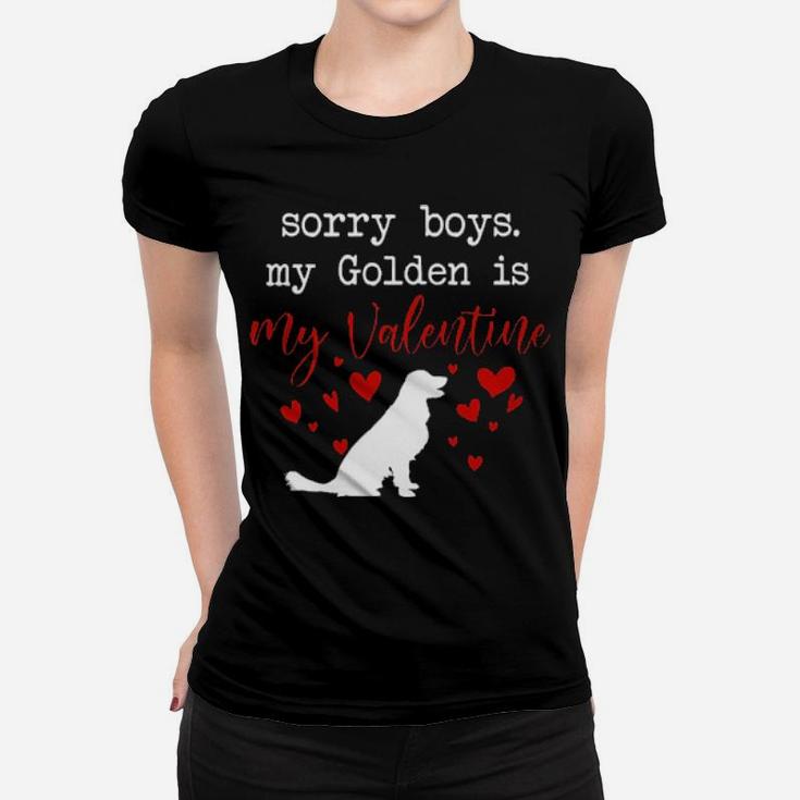 Sorry Boys My Golden Is My Valentine Women T-shirt