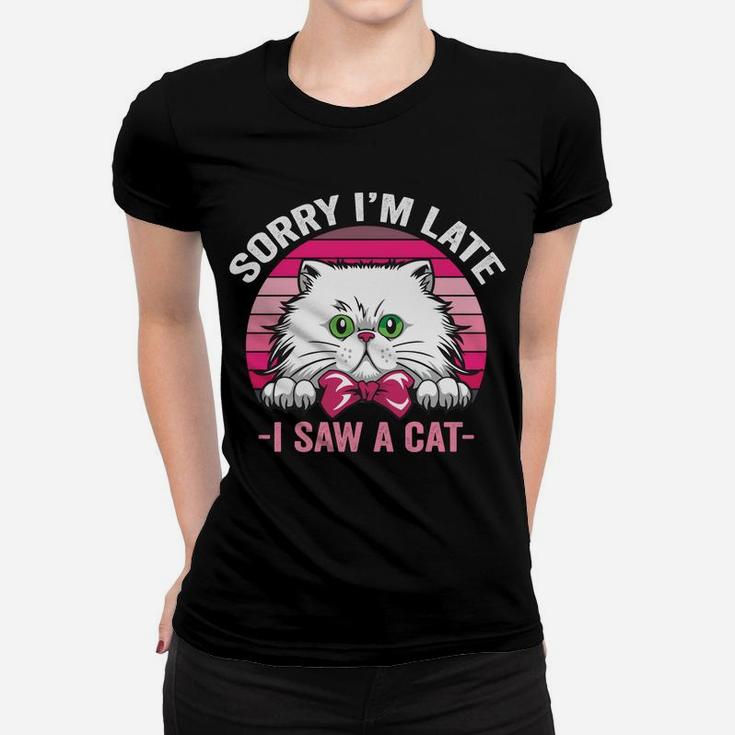 Sorry I'm Late I Saw A Cat Pink Retro Vintage Cats Mom Gift Women T-shirt
