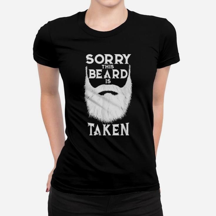 Sorry This Beard Is Taken Valentines Day Bearded Man Women T-shirt