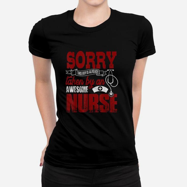 Sorry This Guy Is Already Taken By An Awesome Nurse Women T-shirt