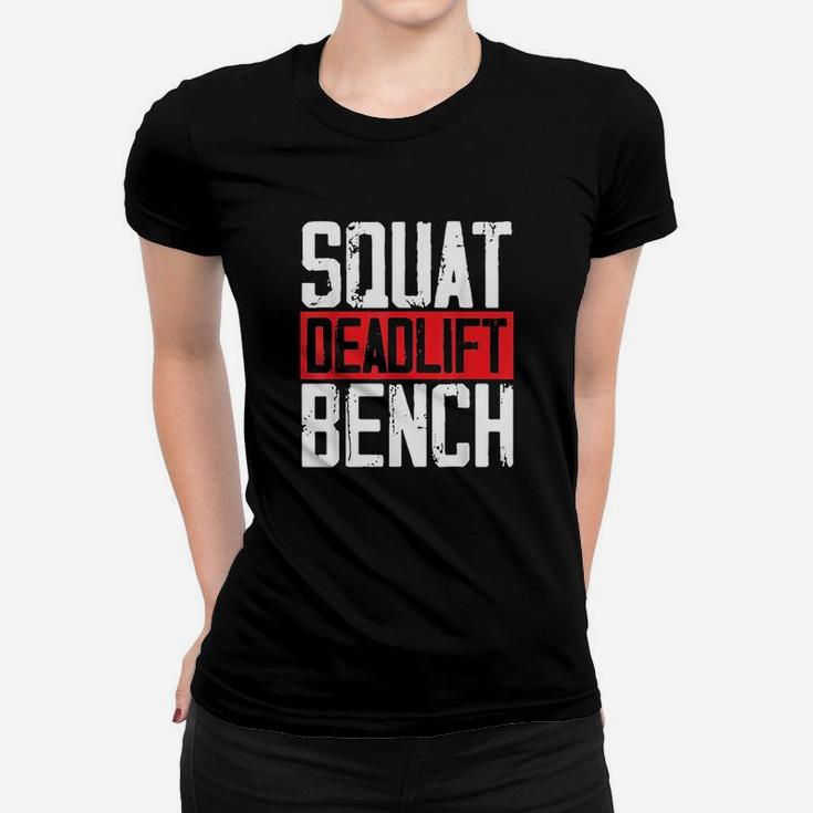 Squat Deadlift Bench Weightlifting Powerlifting Bodybuilder Women T-shirt