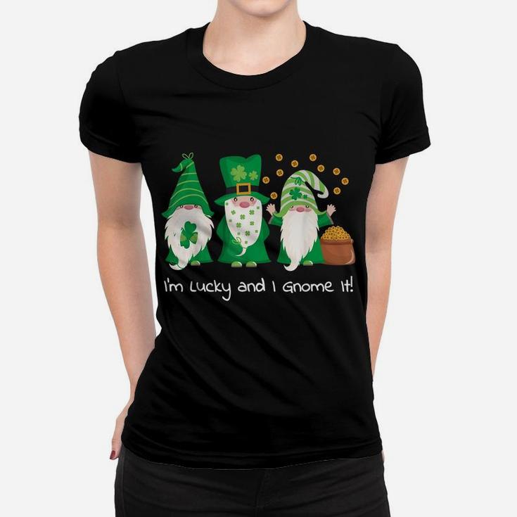 St Patrick's Day Green Gnomes Lucky And I Gnome It Women T-shirt