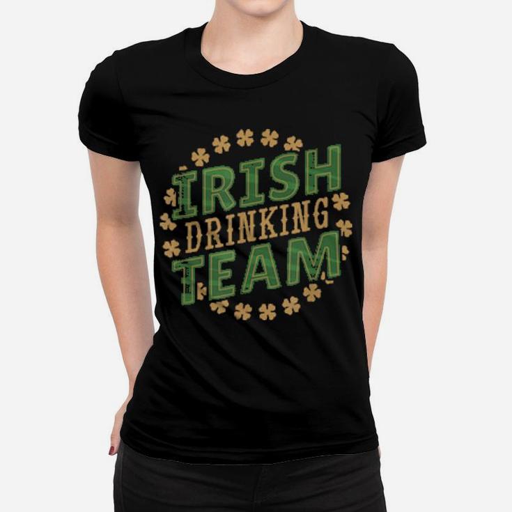 St Patrick's Day Irish Drinking Team Party Celebration Women T-shirt
