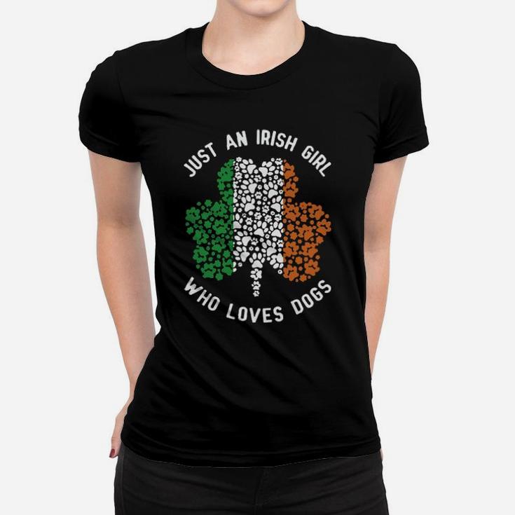 St Patricks Day Just An Irish Girl Who Loves Dogs Women T-shirt