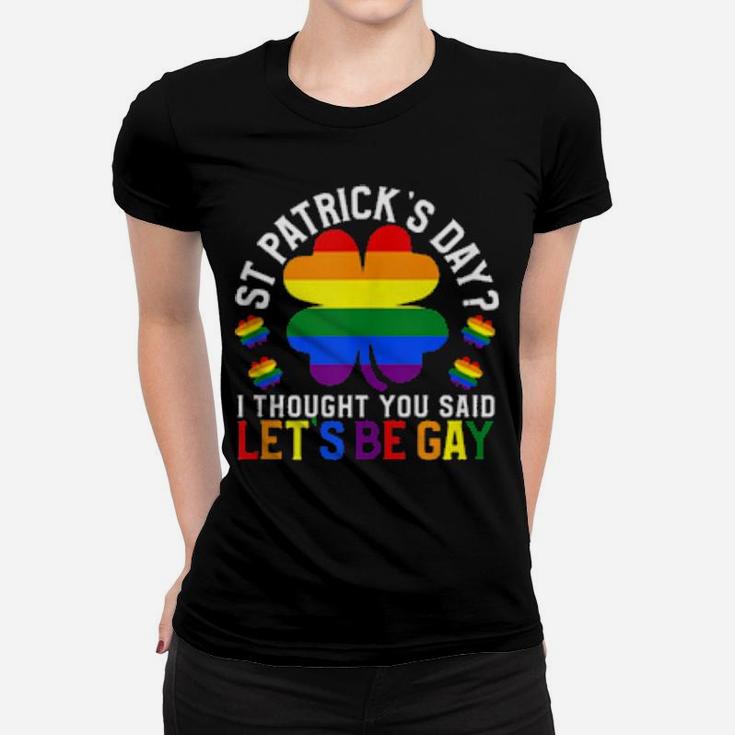 St Patrick's Day Let's Be Gay Pride Shamrock Women T-shirt