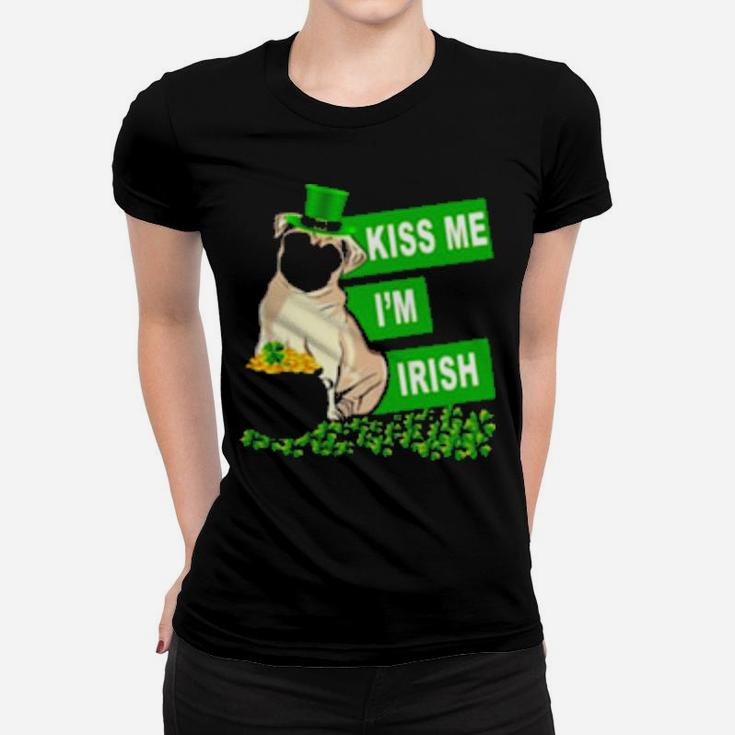 St Patricks Day Pug Kiss Me Im Irish Women T-shirt