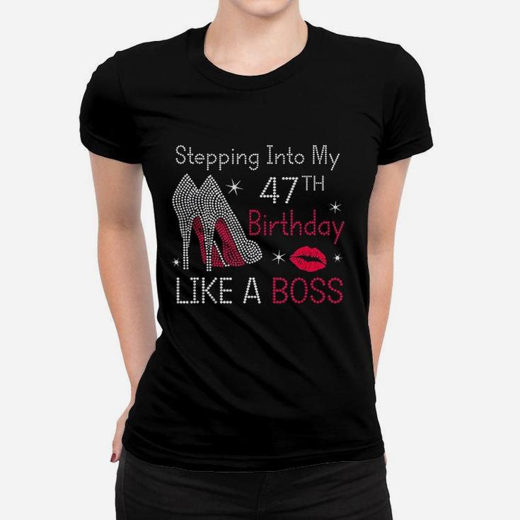 Stepping Into My 47Th Birthday Like A Boss Funny Women T-shirt