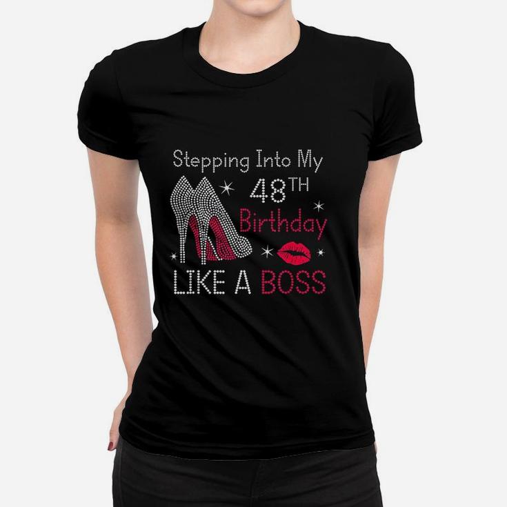 Stepping Into My 48Th Birthday Like A Boss Funny Women T-shirt