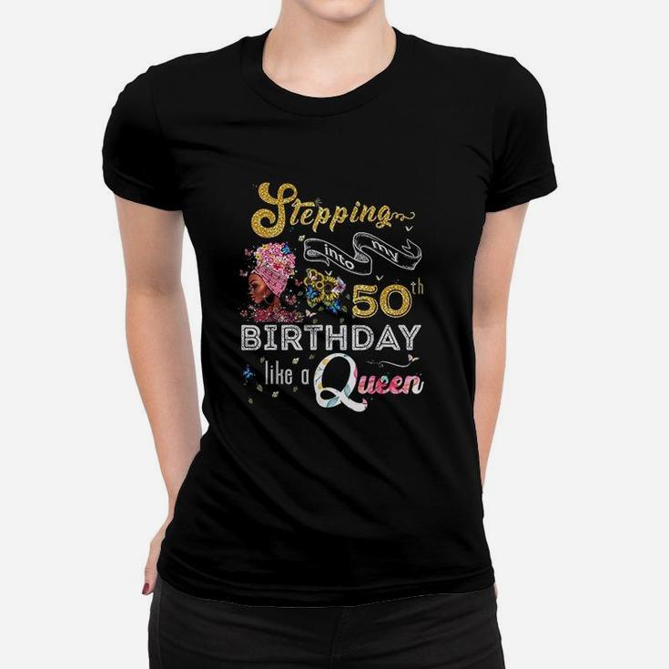 Stepping Into My 50Th Birthday Like A Queen 50 Years Old Women T-shirt
