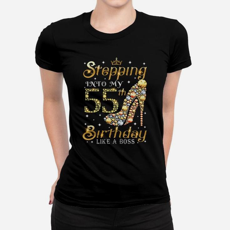 Stepping Into My 55Th Birthday Like A Boss Ladies Women Women T-shirt
