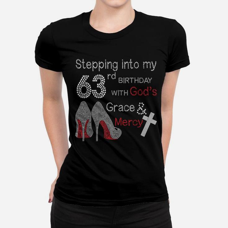 Stepping Into My 63Rd Birthday With God's Grace And Mercy Women T-shirt