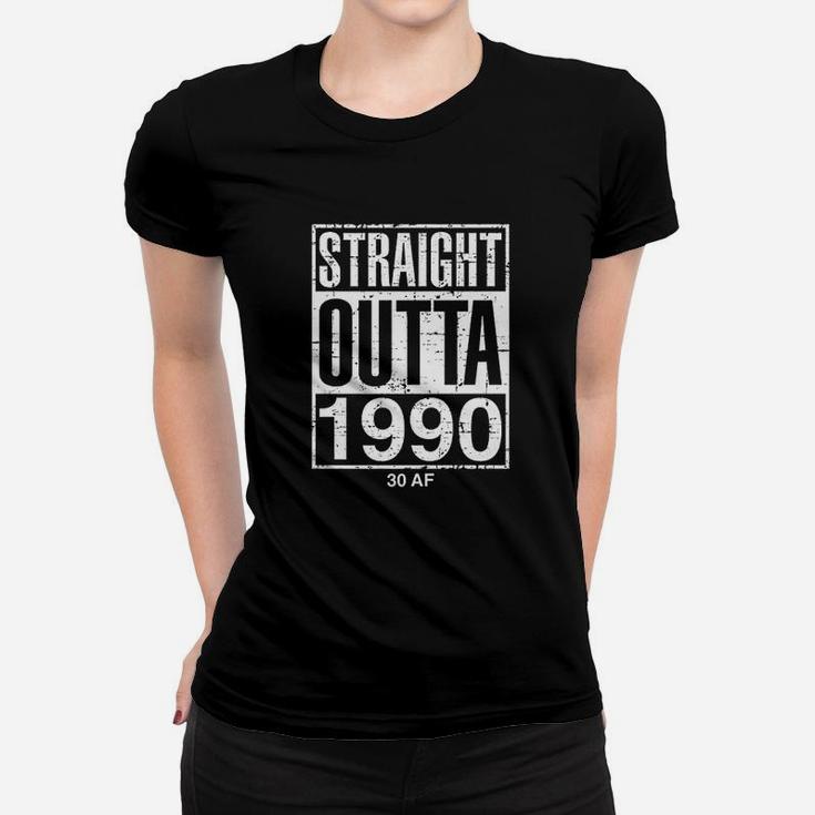 Straight Outta 1990 30 Af Funny 30Th Birthday 30 Years Old Women T-shirt